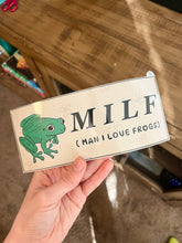 Load image into Gallery viewer, MILF Man I Love Frogs bumper sticker
