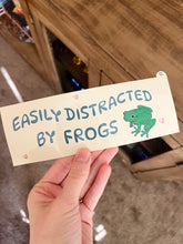 Load image into Gallery viewer, Easily distracted by frogs bumper sticker