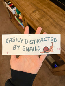 Easily distracted by snails bumper sticker